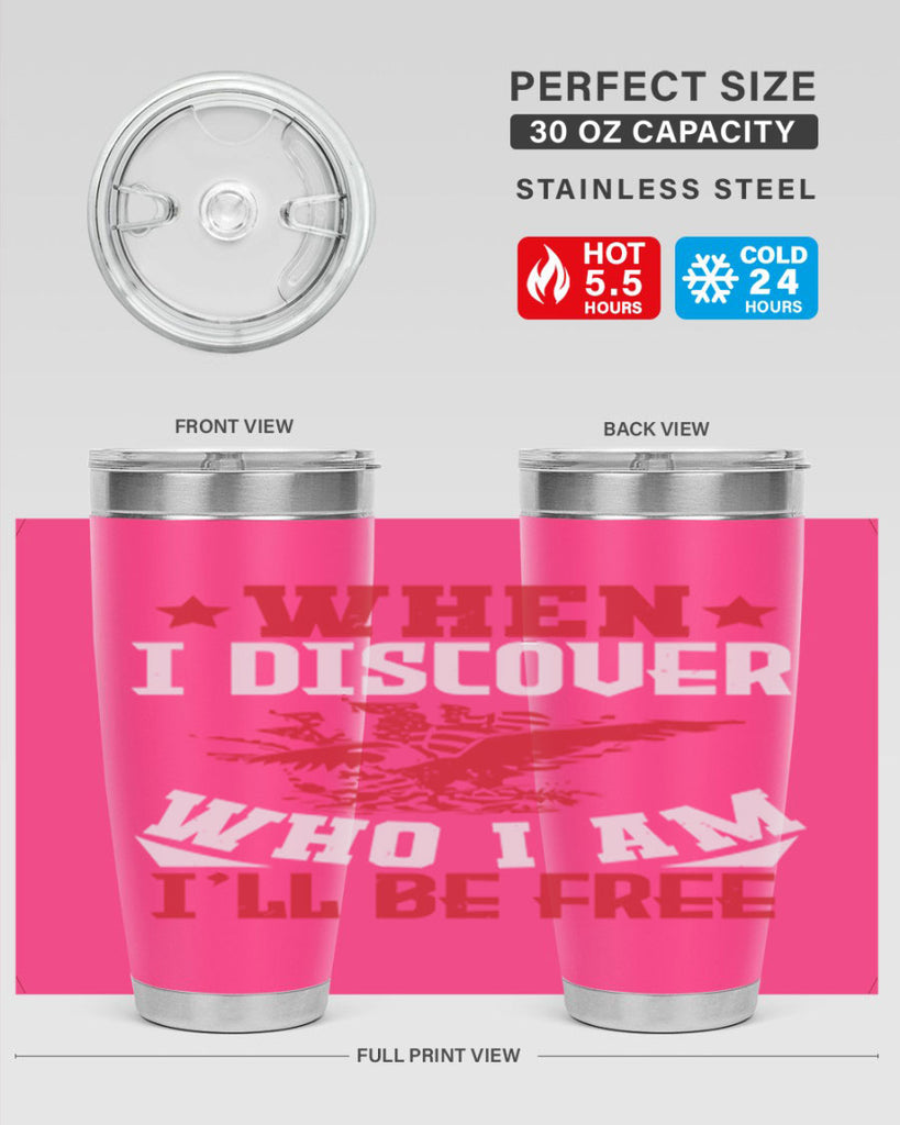 when i discover who i am Style 57#- Fourt Of July- Tumbler