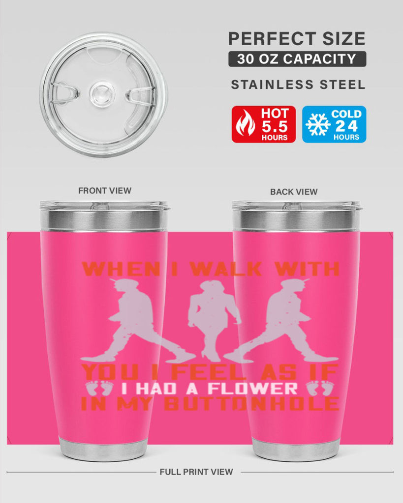 when i walk with you i feel as if i had a flower in my buttonhole 11#- walking- Tumbler