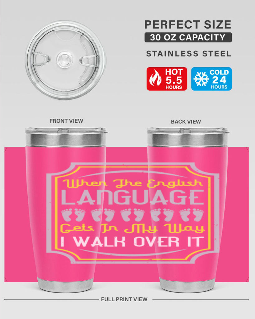 when the english language gets in my way i walk over it 9#- walking- Tumbler