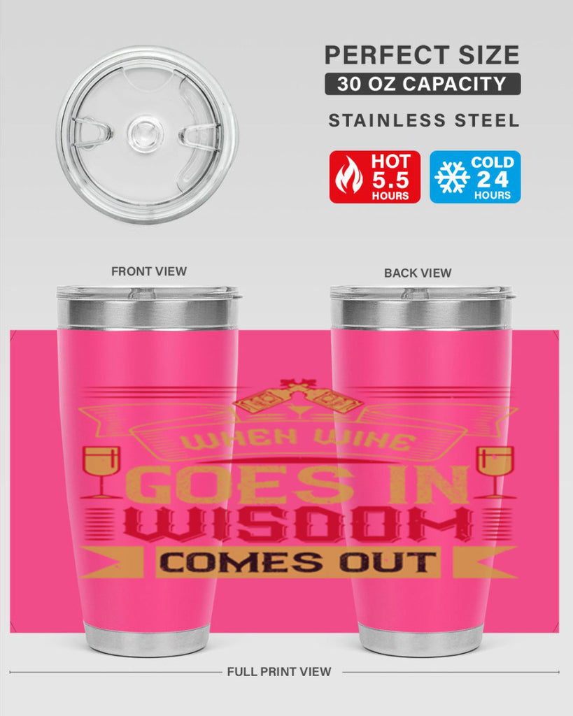 when wine goes in wisdom comes out 19#- drinking- Tumbler