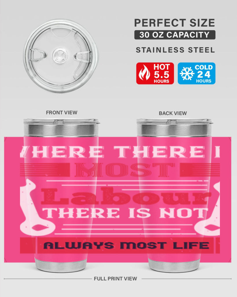 where there is most labour there is not always most life 10#- labor day- Tumbler