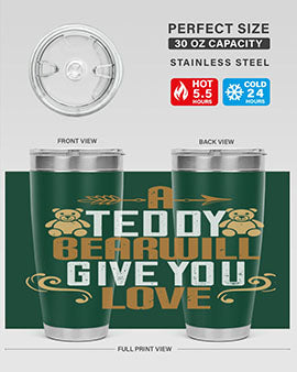 A teddy bear will give you love 2#- Bears- Tumbler