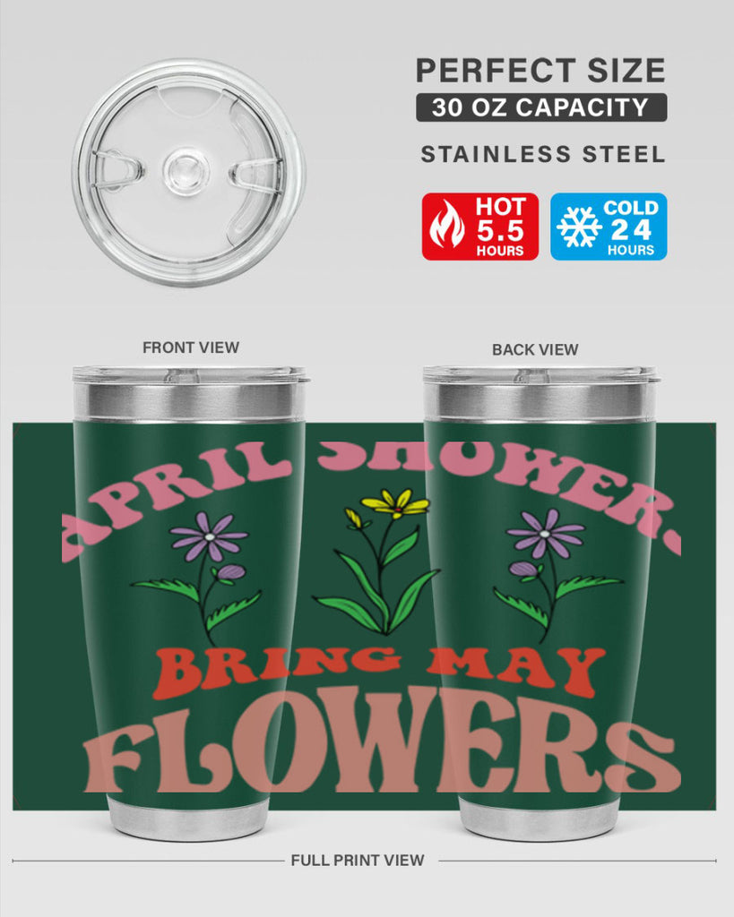 April Showers Bring May Flowers 22#- spring- Tumbler