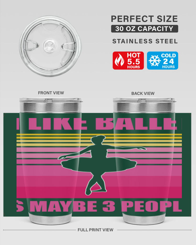 Ballerina I Like Ballet and Ballet 1#- ballet- Tumbler