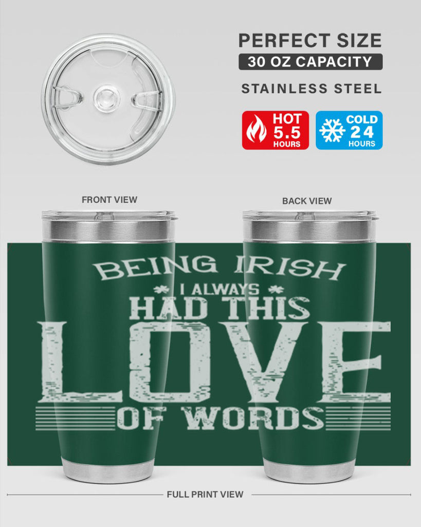 Being Irish I always had this love of words Style 141#- St Patricks Day- Tumbler