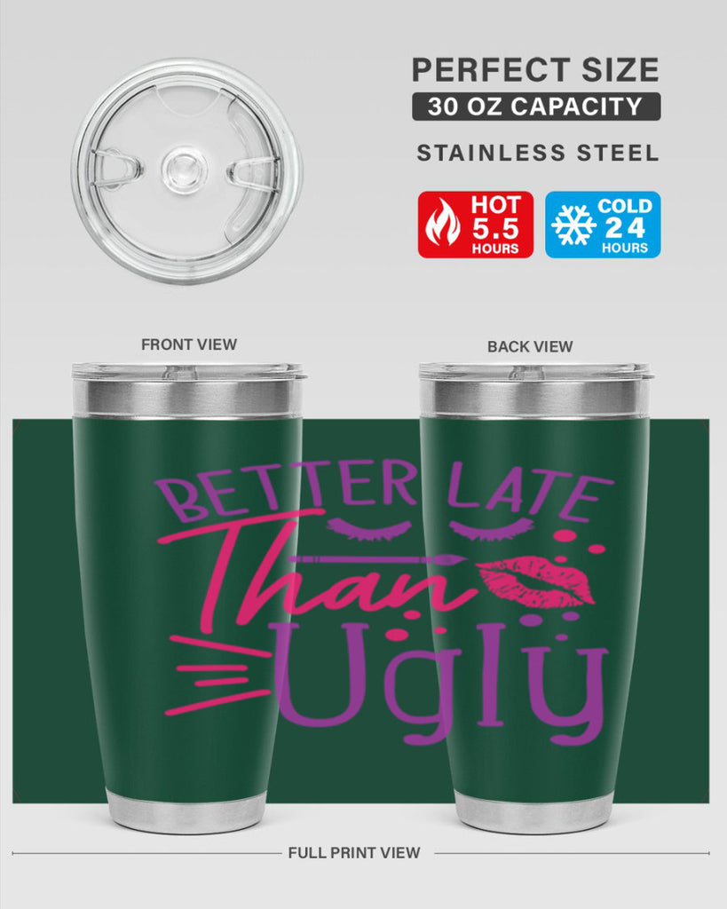 Better Late Than Ugly Style 248#- make up- Tumbler