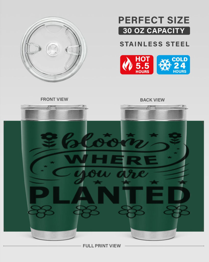 Bloom where you are planted 85#- spring- Tumbler