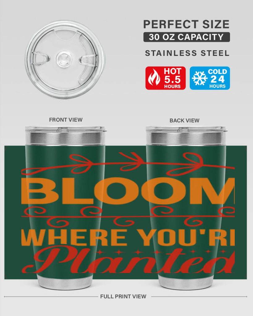 Bloom where you're planted 78#- spring- Tumbler