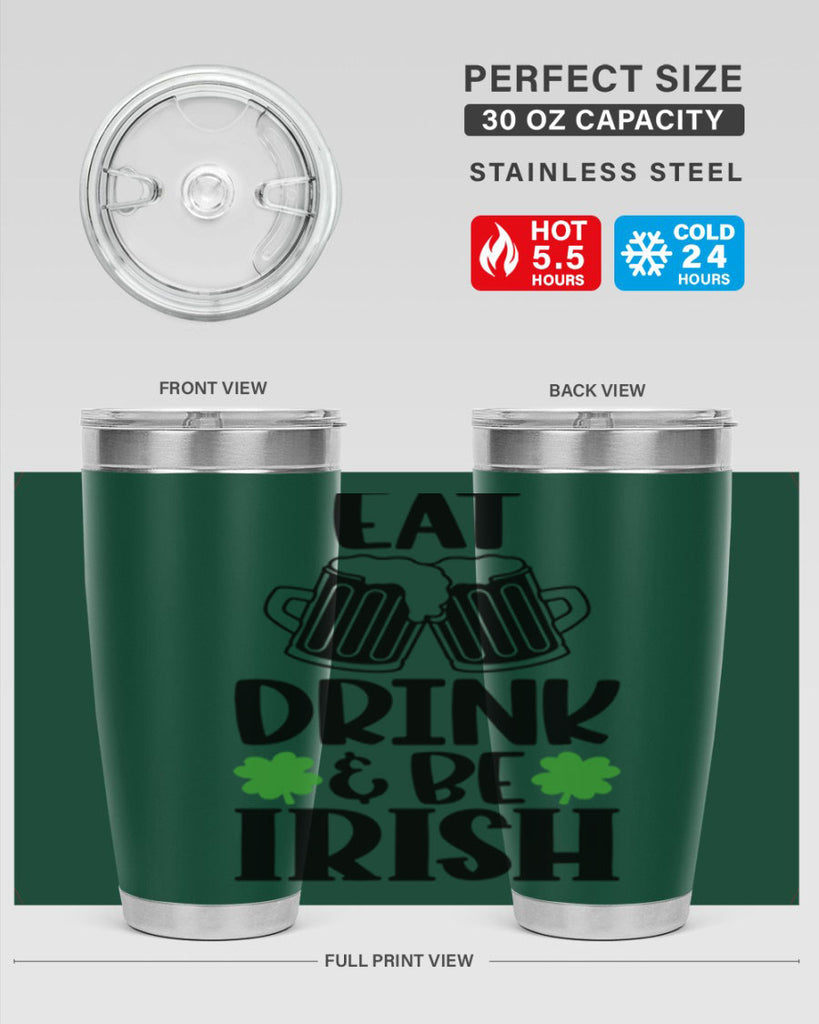 Eat Drink Be Irish Style 101#- St Patricks Day- Tumbler