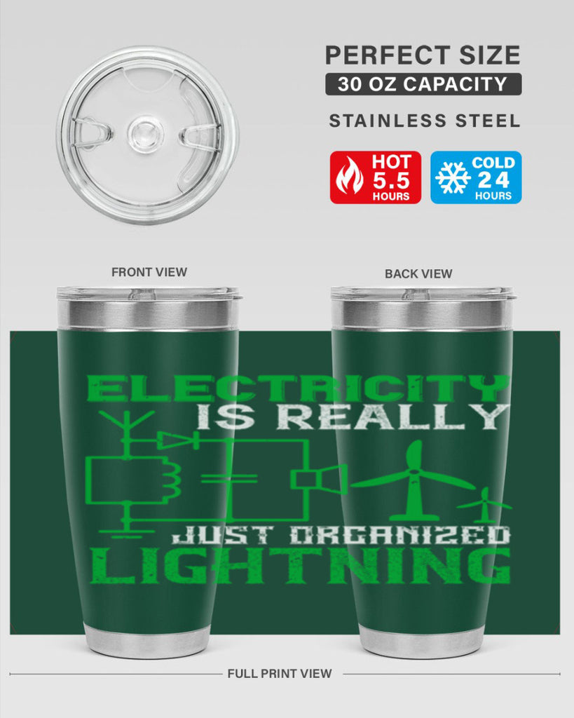 Electricity is really just organized lightning Style 45#- electrician- tumbler