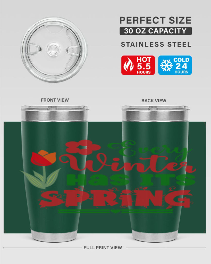 Every Winter Has Its Spring 136#- spring- Tumbler