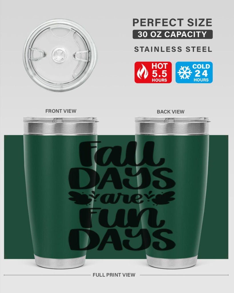 Fall Days Are Fun Days 483#- fall- Tumbler