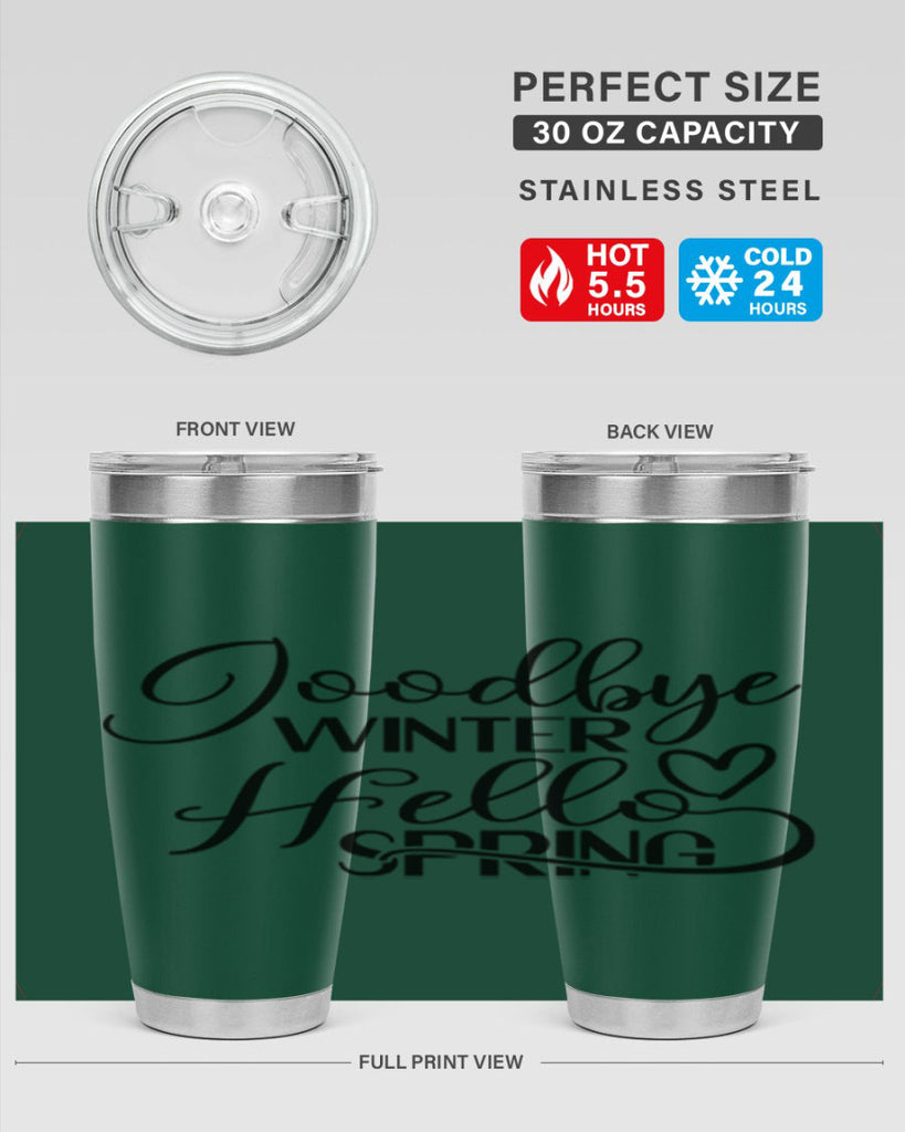 Goodbye Winter Hello Spring 147#- spring- Tumbler