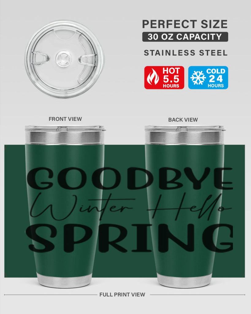 Goodbye Winter Hello Spring 148#- spring- Tumbler