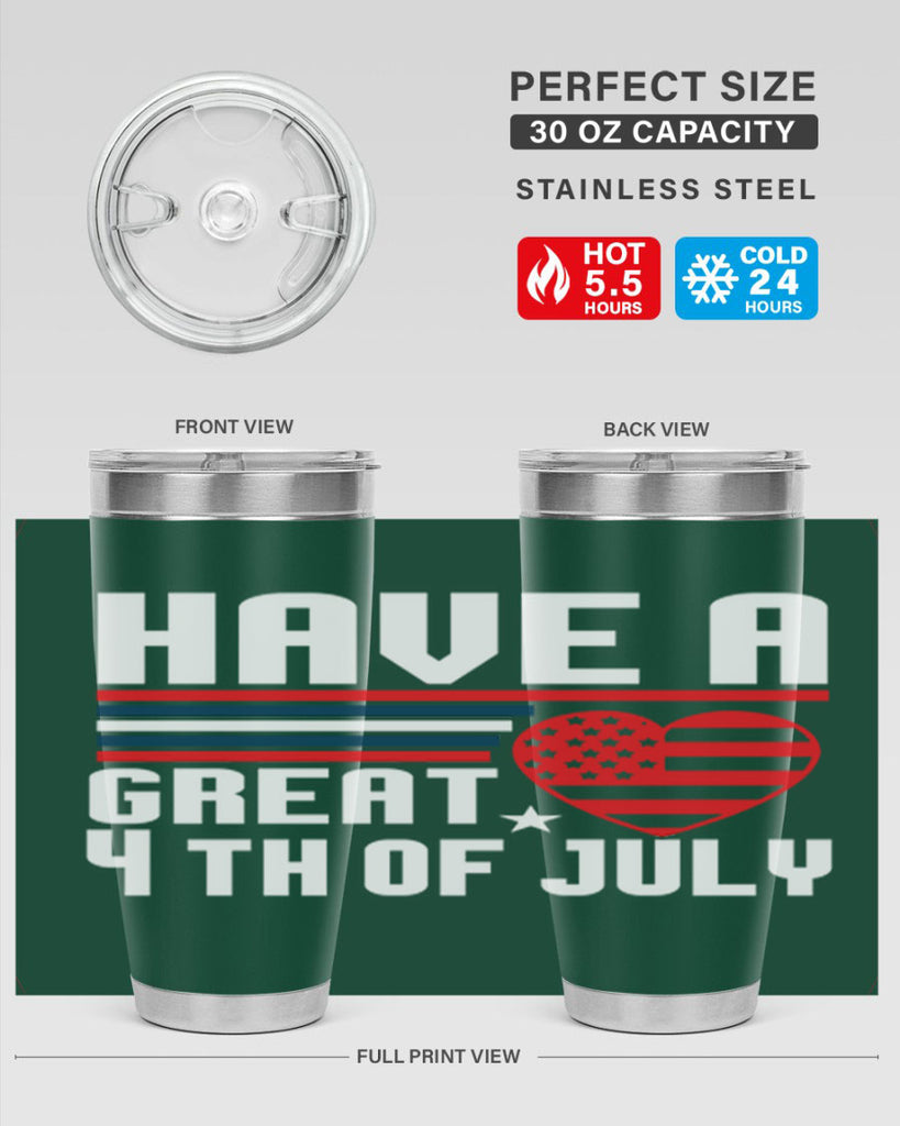Have a great th of july Style 108#- Fourt Of July- Tumbler