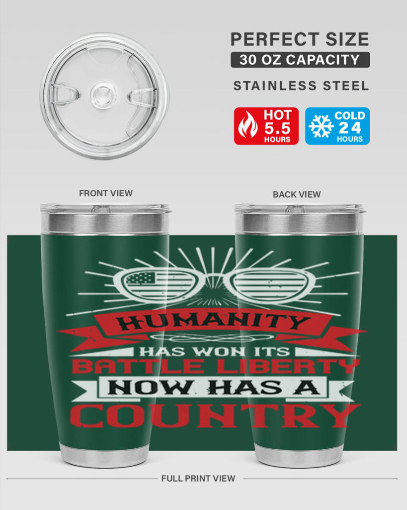 Humanity has won its battle Liberty now has a country Style 112#- Fourt Of July- Tumbler