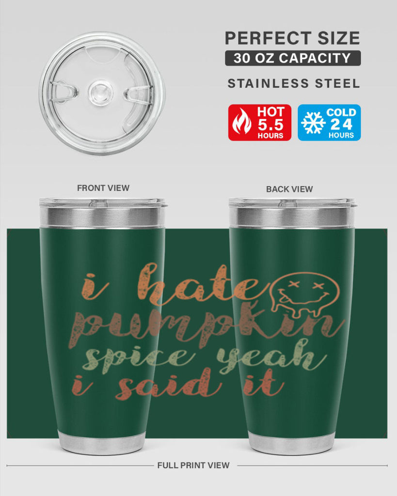 I Hate Pumpkin Spice Yeah I Said It 323#- fall- Tumbler