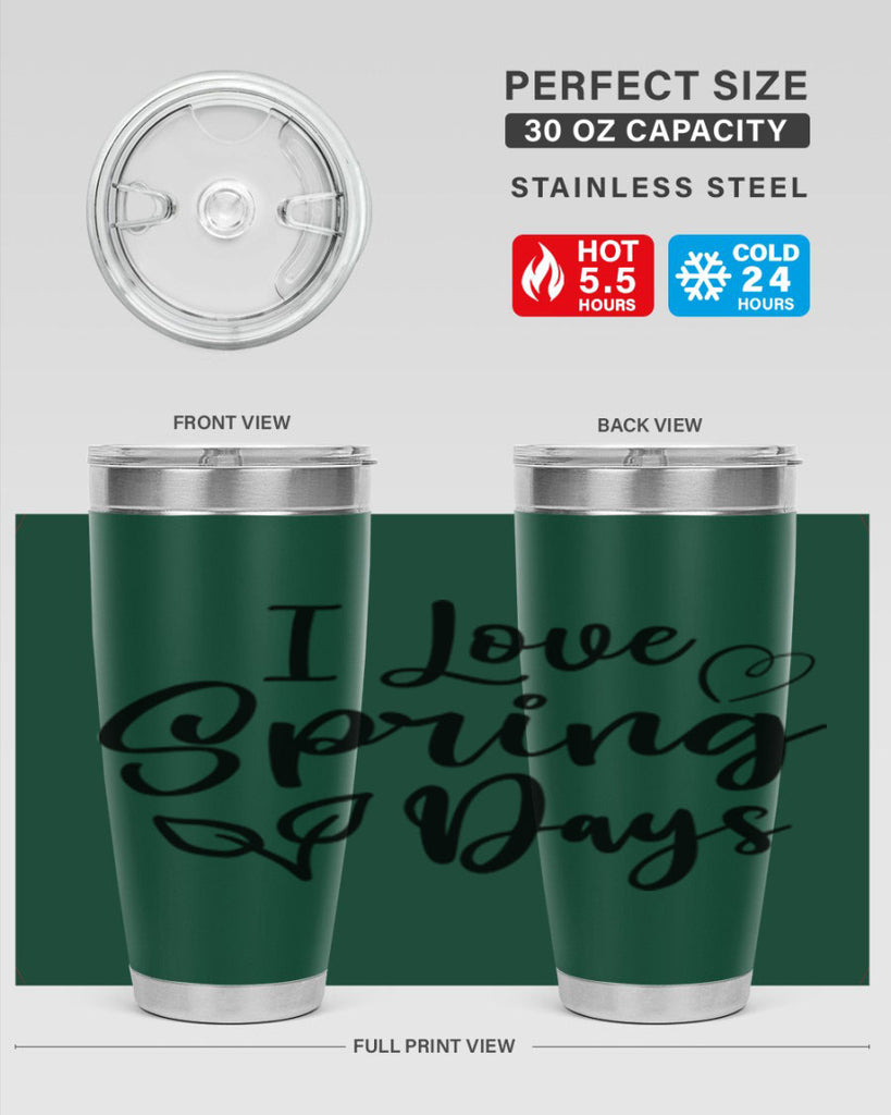 I Love Spring Days 269#- spring- Tumbler