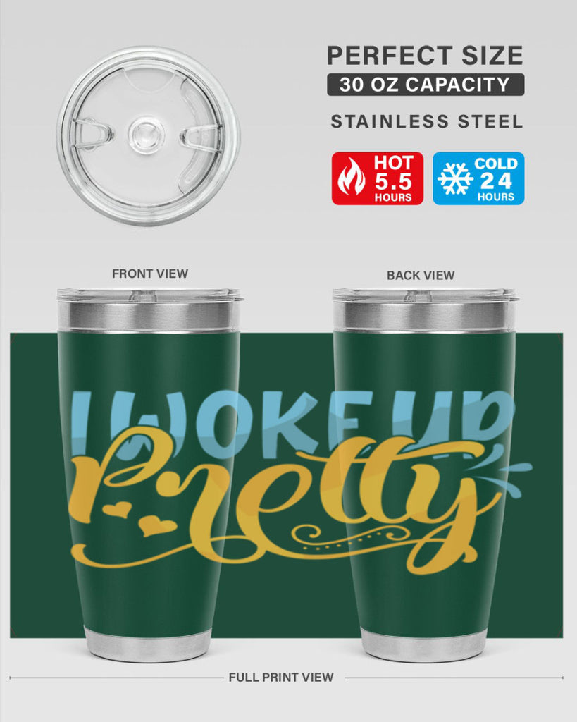 I Woke Up Pretty Style 245#- baby- tumbler