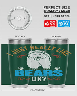 I just really like bears OK 14#- Bears- Tumbler