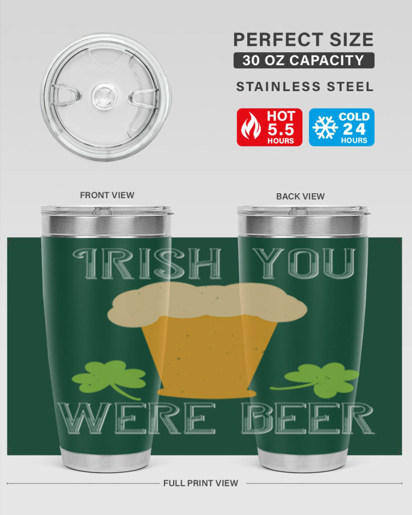 Irish you were beer Style 131#- St Patricks Day- Tumbler