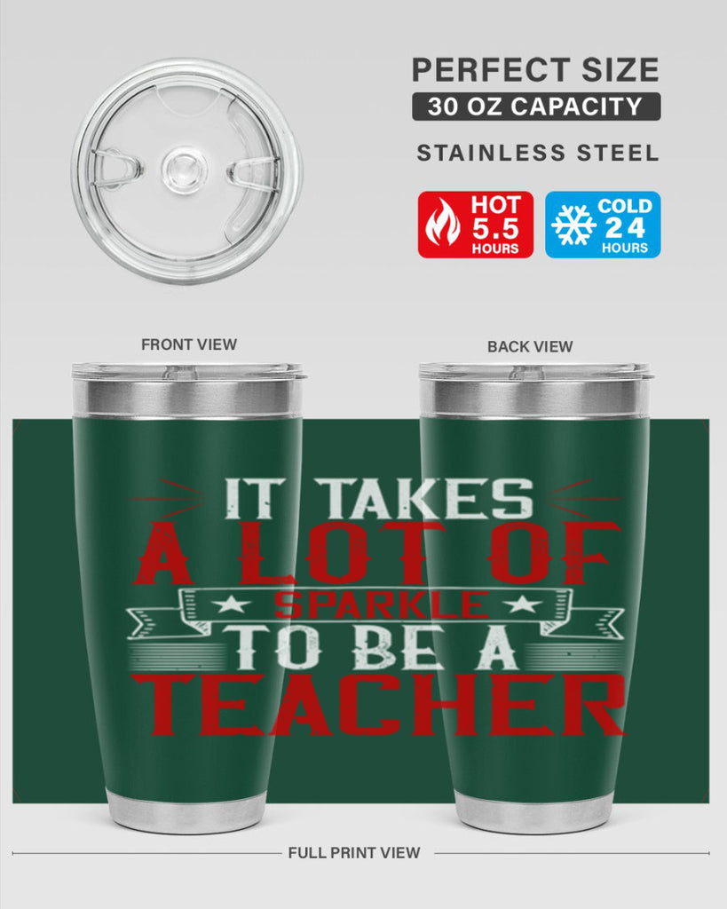 It Takes A Lot Of Sparkle To Be A Teacher Style 97#- teacher- tumbler