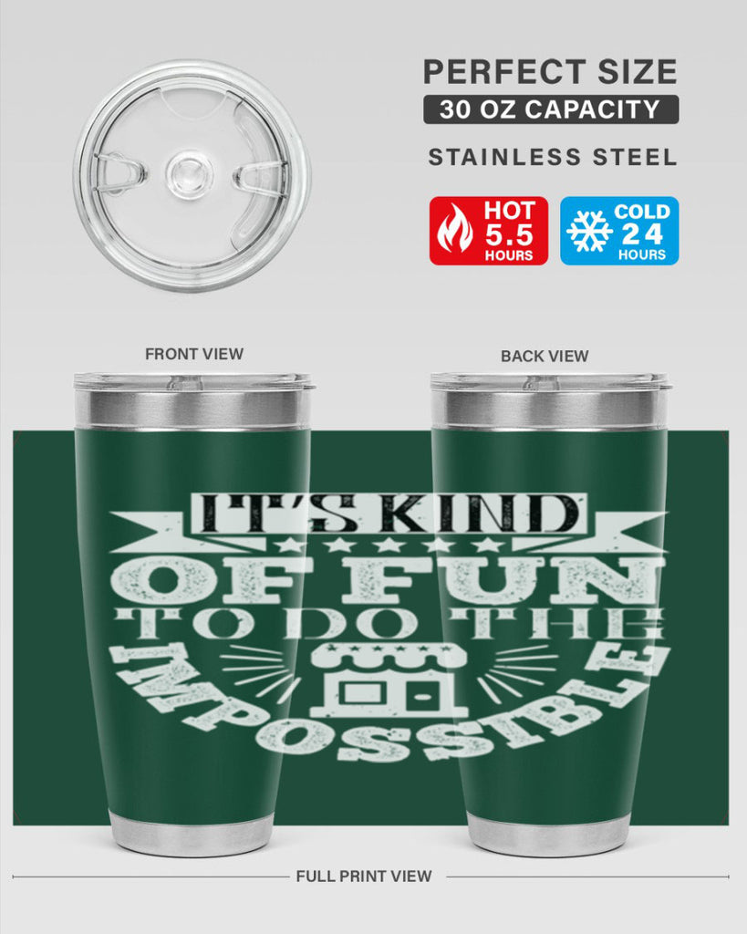 It’s kind of fun to do the impossible Style 30#- architect- tumbler