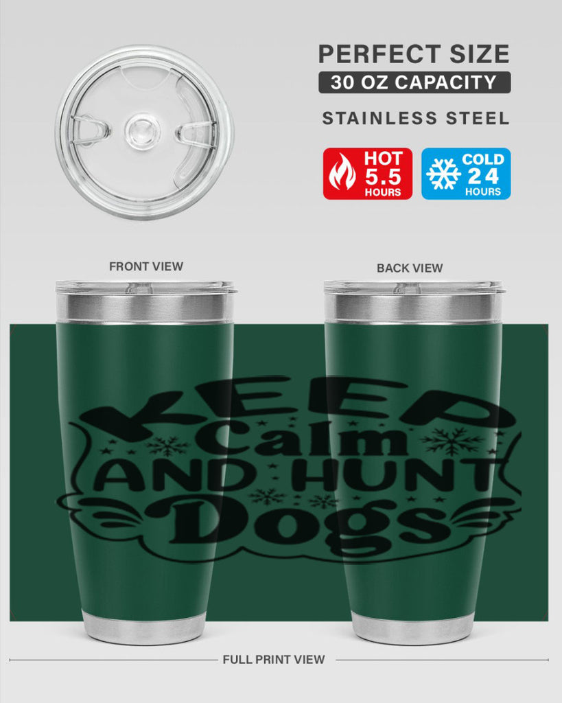 Keep Calm And Hunt Dogs 290#- spring- Tumbler