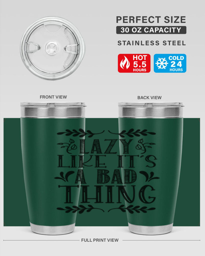 LAZY LIKE ITS A BAD THING 385#- fall- Tumbler