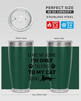 Leave Me Alone Style 62#- cat- Tumbler