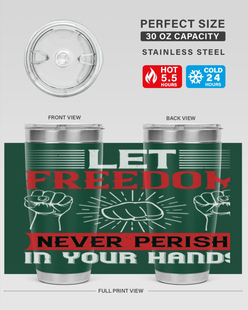 Let freedom never perish in your hands Style 124#- Fourt Of July- Tumbler