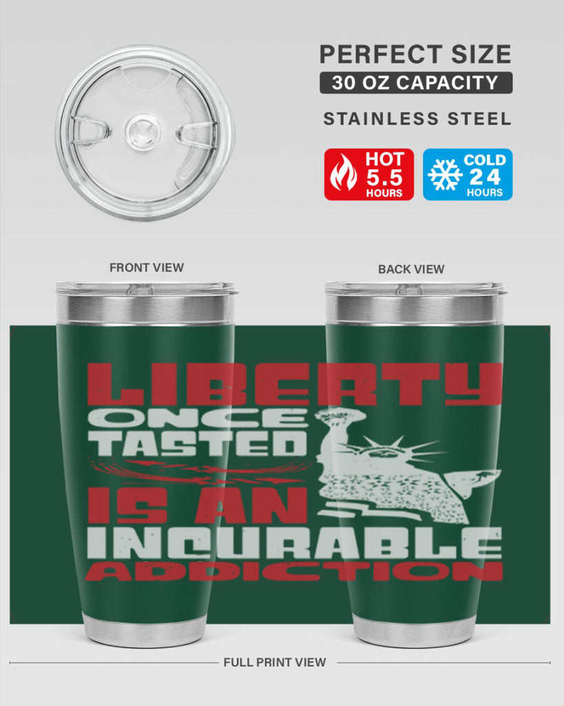 Liberty once tasted is an addiction Style 34#- Fourt Of July- Tumbler