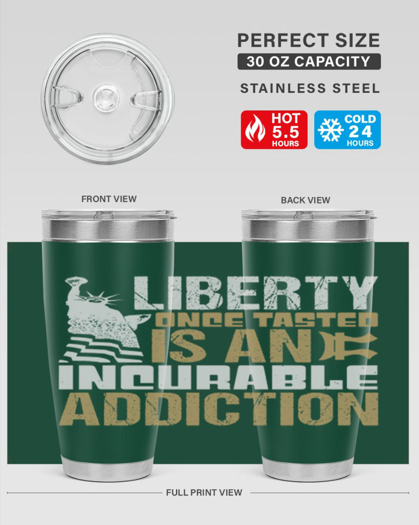 Liberty once tasted is an incurable addition Style 35#- Fourt Of July- Tumbler