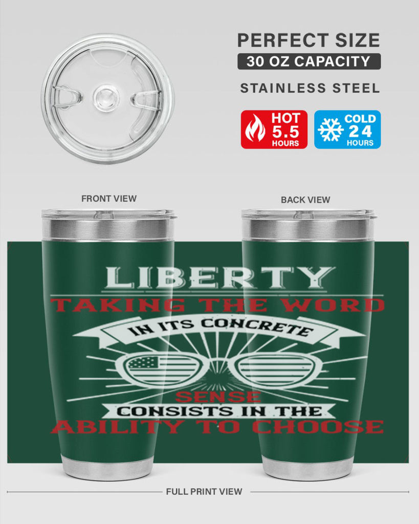 Liberty taking the word in its concrete sense consists in the ability to choose Style 131#- Fourt Of July- Tumbler