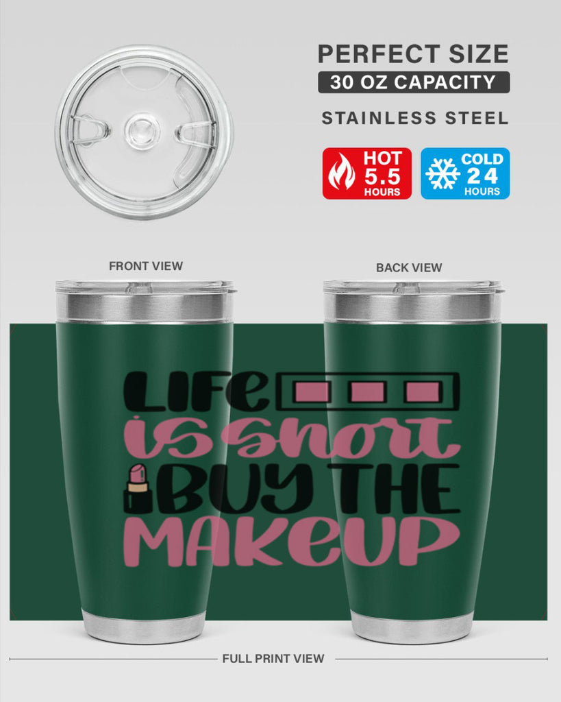 Life Is Short Buy Makeup Style 61#- make up- Tumbler