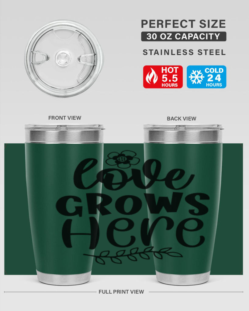 Love grows here  335#- spring- Tumbler