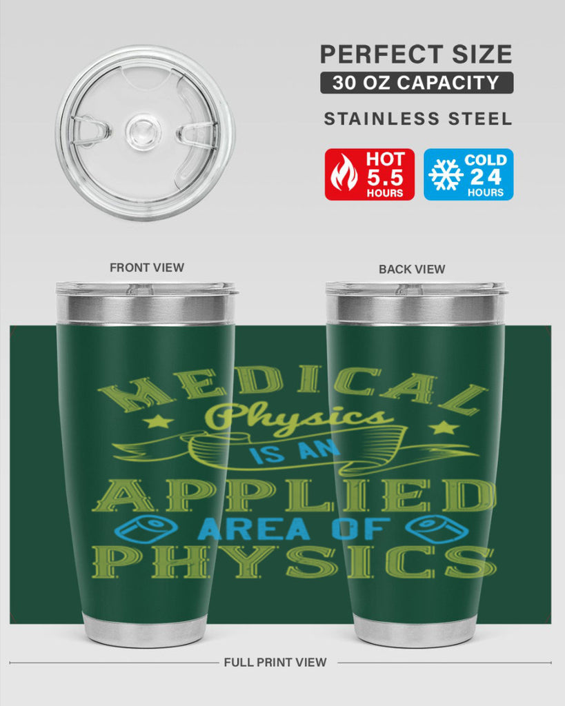 Medical physics is an applied area of physics Style 34#- medical- tumbler