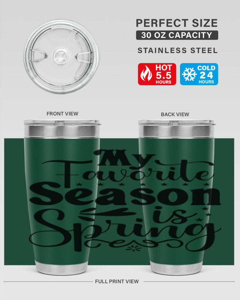 My Favorite Season Is Spring 341#- spring- Tumbler