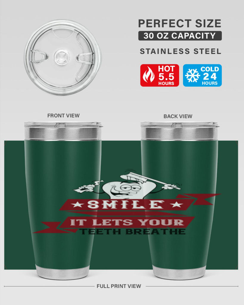 Smile it lets your teeth breathe Style 21#- dentist- tumbler