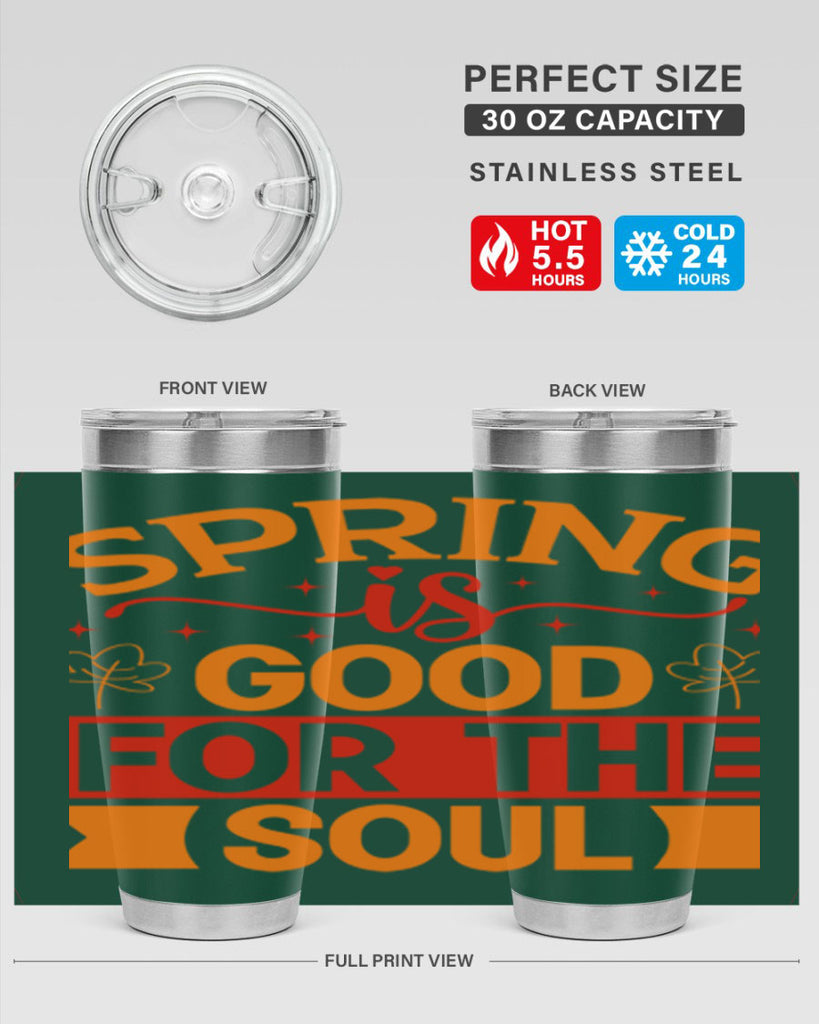 Spring is good for the soul 439#- spring- Tumbler