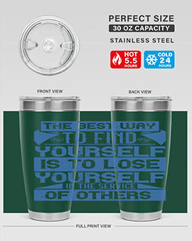 The best way to find yourself is to lose yourself in the service of others Style 25#- volunteer- Tumbler