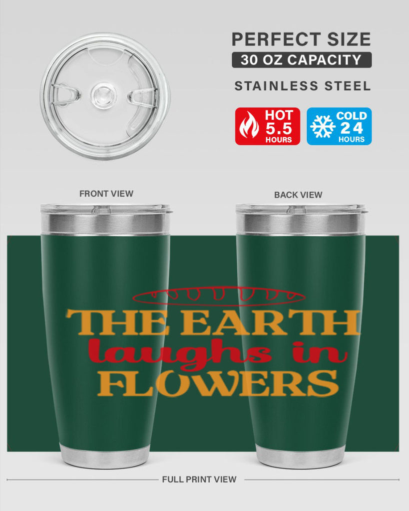 The earth laughs in flowers 540#- spring- Tumbler