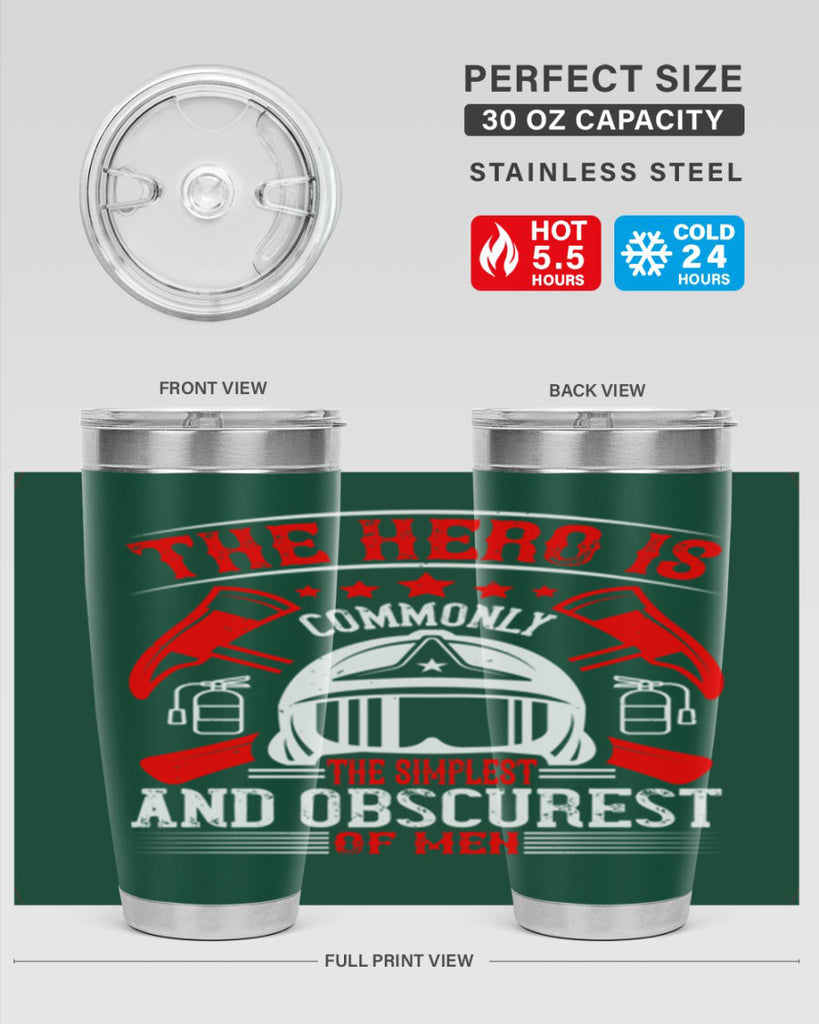 The hero is commonly the simplest and obscurest of men Style 22#- fire fighter- tumbler