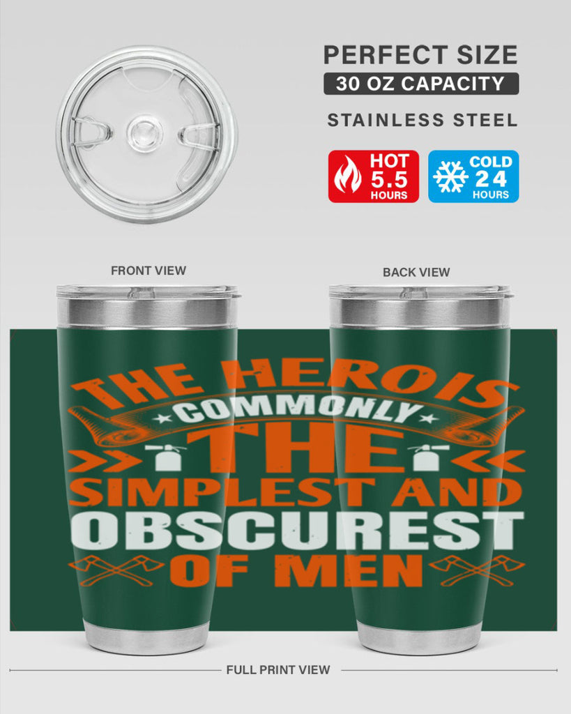 The hero is commonly the simplest and obscurest of men Style 26#- fire fighter- tumbler