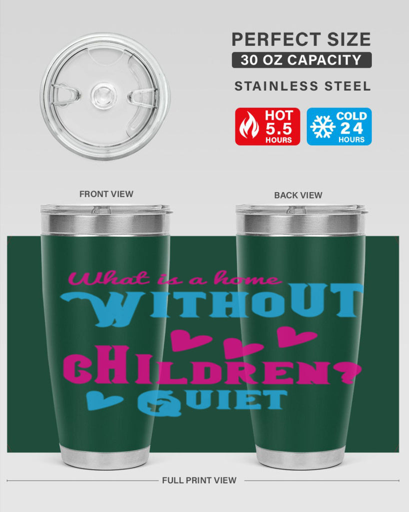 What is a home without children Quiet Style 13#- baby- Tumbler