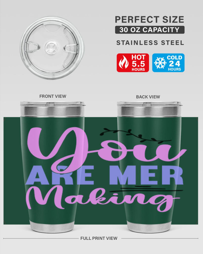 You Are Mer Making 680#- mermaid- Tumbler