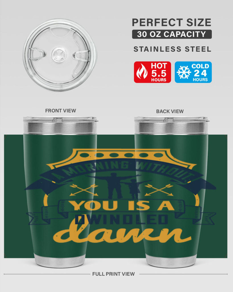 a morning without you is 263#- fathers day- Tumbler