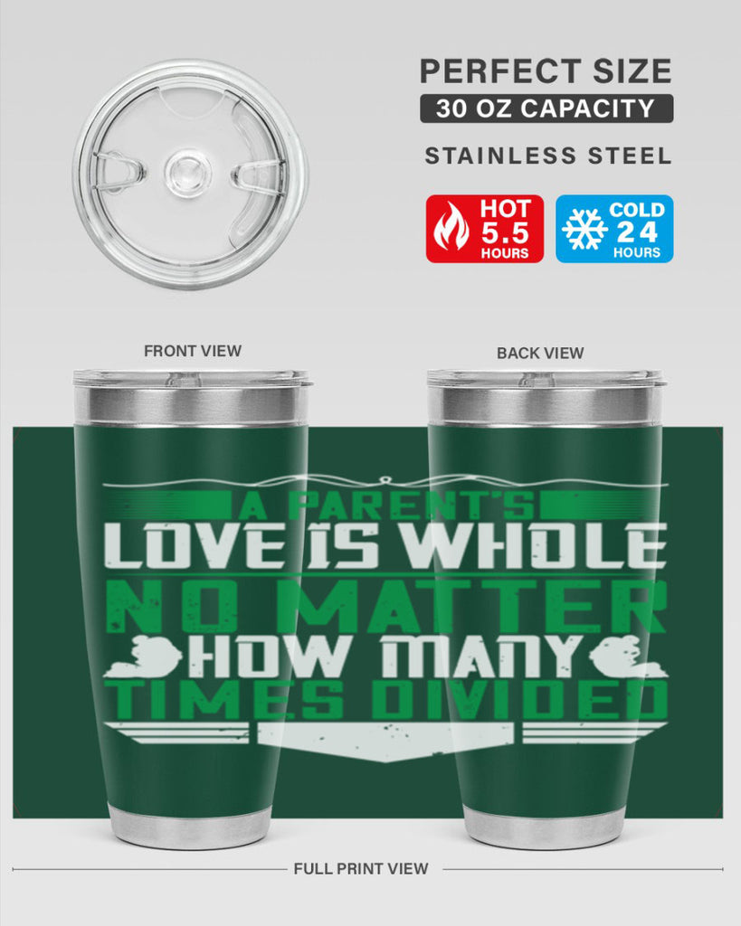 a parent’s love is whole no matter how many times divided 17#- Parents Day- Tumbler