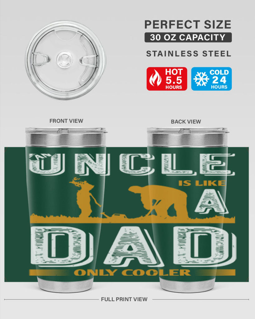 an uncle is like a dad only cooler 167#- fathers day- Tumbler