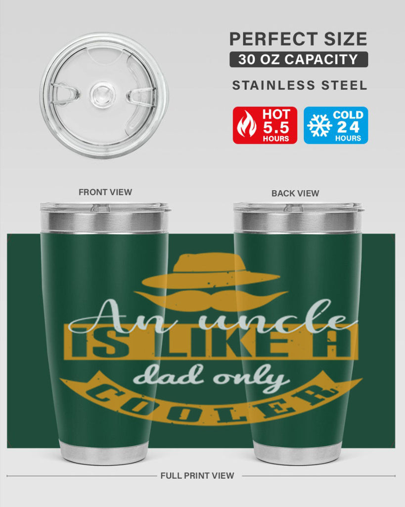 an uncle is like a dad only cooler 260#- fathers day- Tumbler